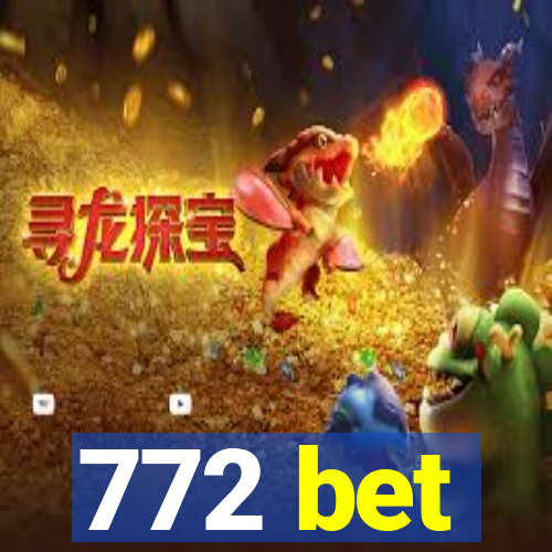 772 bet